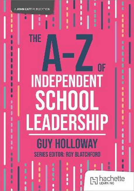 The A-Z of Independent School Leadership