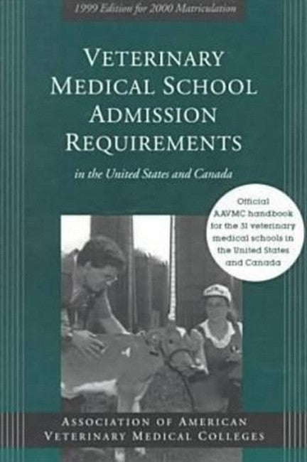 Veterinary Medical School Admission Requirements in the United States and Canada 1999/e