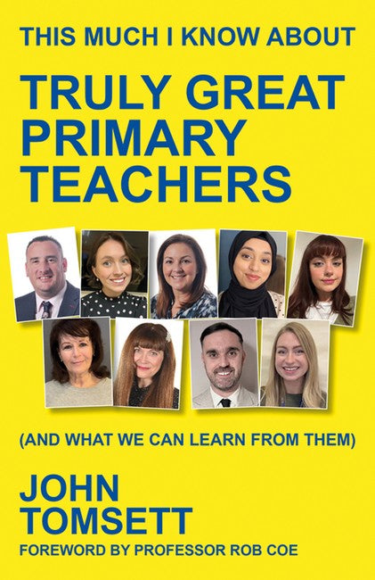 This Much I Know About Truly Great Primary Teachers