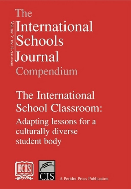 The International Schools Journal Compendium: v. 3: International School Classroom