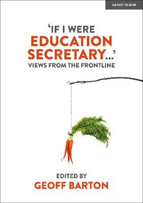 'If I Were Education Secretary...': Views from the frontline