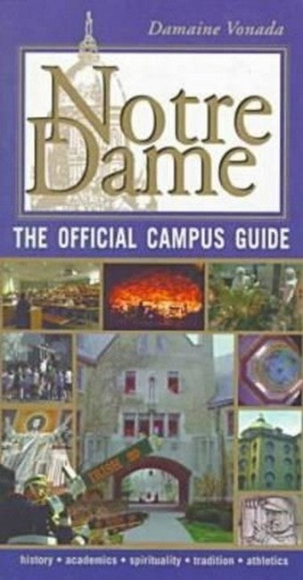 Notre Dame, the Official Campus Guide