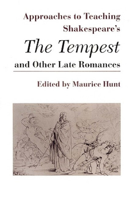 Approaches to Teaching Shakespeare's the Tempest and Other Late Romances
