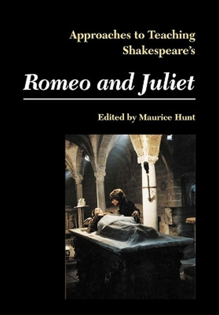 Approaches to Teaching Shakespeare's Romeo and Juliet
