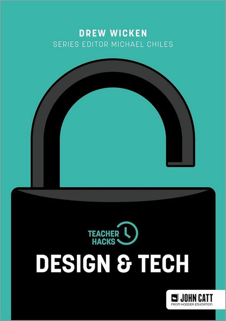 Teacher Hacks: Design and Tech