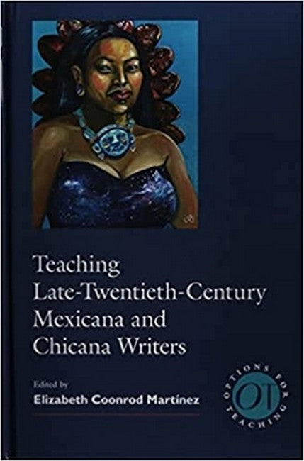 Teaching Late Twentieth-Century Mexicana and Chicana Writers