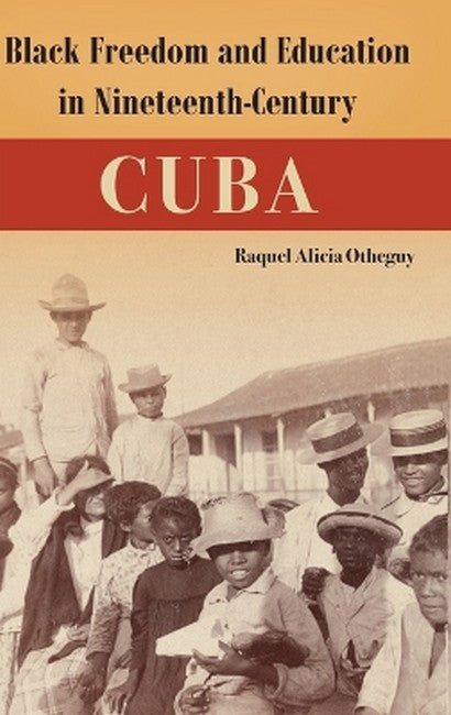 Black Freedom and Education in Nineteenth-Century Cuba